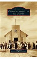 Catholics Along the Rio Grande