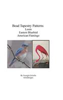 Bead Tapestry Patterns Loom Eastern Bluebird American Flamingo: (English)