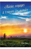 Alexia, voyages ? travers les mondes