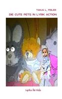 Die Cute Pets in Lyrik Action