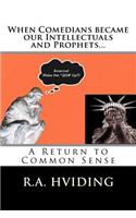 When Comedians became our Intellectuals and Prophets?