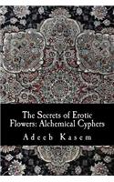 Secrets of Erotic Flowers: Alchemical Cyphers