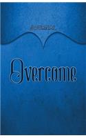 Overcome Journal: Blue 5.5x8.5 240 Page Lined Journal Notebook Diary (Volume 1)