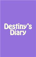 Destiny's Diary: A 5 x 8 Blank Notebook(Journal, Notebooks)