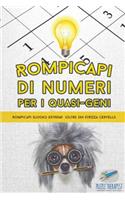 Rompicapi di numeri per i quasi-geni Rompicapi Sudoku estremi (oltre 204 strizza cervelli)