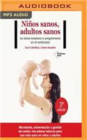 Ninos Sanos, Adultos Sanos