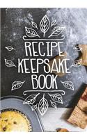 Recipe Keepsake Book: Blank Recipe Cookbook Journal V2