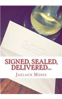 Signed, Sealed, Delivered