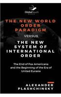 New World Order Paradigm versus The New System of International Order