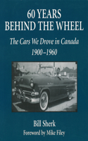 60 Years Behind the Wheel: The Cars We Drove in Canada, 1900-1960