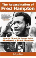 The Assassination of Fred Hampton: How the FBI and the Chicago Police Murdered a Black Panther