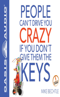 People Can't Drive You Crazy If You Don't Give Them the Keys