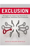 Exclusion: Strategies for Improving Diversity in Recruitment, Retention and Promotion