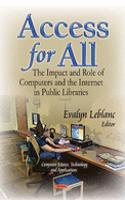 Access for All: The Impact and Role of Computers and the Internet in Public Libraries