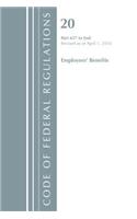 Code of Federal Regulations, Title 20 Employee Benefits 657-End, Revised as of April 1, 2018