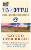 Ten Feet Tall: Collected Stories