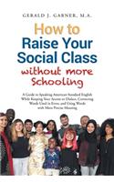 How to Raise Your Social Class without More Schooling