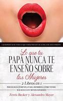 Lo que tu Papá Nunca te Enseño sobre las Mujeres
