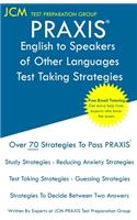 PRAXIS English to Speakers of Other Languages - Test Taking Strategies: PRAXIS 5362 - Free Online Tutoring - New 2020 Edition - The latest strategies to pass your exam.