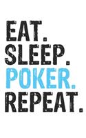 Eat Sleep Poker Repeat Best Gift for Poker Fans Notebook A beautiful