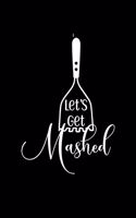 Let's Get Mashed