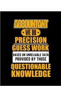 Accountant We Do Precision Guess Work Based on Unreliable Data Provided by Those Questionable Knowledge