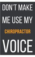 Don't Make Me Use My Chiropractor Voice