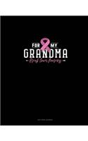 For My Grandma Breast Cancer Awareness: Dot Grid Journal