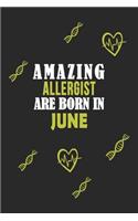 Amazing Allergist Born In June Notebook Birthday Gift