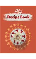 My Recipe Book. Blank Recipe Book to Write in. Create Your Own Collected Recipe Book.