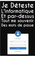 Je déteste l'informatique et par-dessus tout me souvenir des mots de passe
