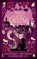 Twelve Classics of Christmas: (The Essential Christmas Classics Collection)