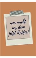 Super Praktikantin Erinnerungsbuch Wer macht uns denn jetzt Kaffee?: Notizbuch A5 Dotgrid, Soft Cover - A5, 120 Seiten, Geschenk