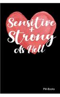 Sensitive + Strong As Hell