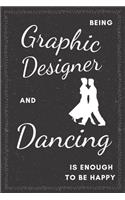 Graphic Designer & Dancing Notebook: Funny Gifts Ideas for Men/Women on Birthday Retirement or Christmas - Humorous Lined Journal to Writing