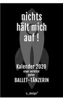 Kalender 2020 für Ballet-Tänzer / Ballet-Tänzerin: Wochenplaner / Tagebuch / Journal für das ganze Jahr: Platz für Notizen, Planung / Planungen / Planer, Erinnerungen und Sprüche