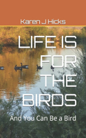 Life Is for the Birds