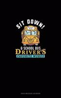 Sit Down! A School Bus Driver's Favorite Words: Gas & Mileage Log Book(1212 Gas & Mileage Log Book)