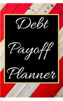 Debt payoff planner: Paying off debts Logbook -Personal/ Business Monthly Budget Planner- Budgeting & Money Management- Bill Paying tracking Book- Debt free Journal Plan