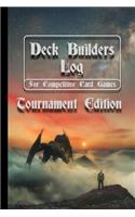 Deck Builders Log for Competitive Card Games Tournament Edition: Journal for keeping track of deck builds and performance. Room for 16 decks in this 6" x 9" notebook. Sideboard and strategy tracking. Perfect gift 