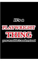 It's a playwright thing you wouldn't understand