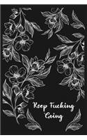 Keep Fucking Going Food & Fitness Journal Food