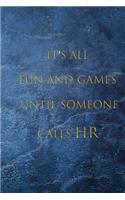 It's All Fun and Games Until Someone Calls HR