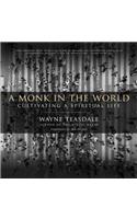 A Monk in the World: Cultivating a Spiritual Life