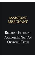 Assistant Merchant Because Freeking Awsome is not an official title