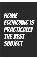 Home economic is practically the best subject: Blank Lined Notebook