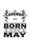 Legends Are Born In May: Journal, Diary - Birthday Gift for Legends - blank paper - 6x9 Inches - 120 pages