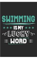 Swimming Is My Lucky Word: Funny Cool Swimmer Journal - Notebook - Workbook - Diary - Planner-6x9 -120 Quad Paper Pages - Cute Gift For Swim Instructor, Swim Coach, Swimming F