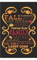 Fall Pumpkin Pie Apple Pie Hot Cocoa Bonfires Pumpkin Pickin Family Smores Harvest Hay Rides Football Candy Corn: Special Autumn Word Design Notebook for everyone