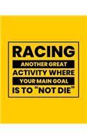 Racing Another Great Activity Where Your Main Goal Is to 